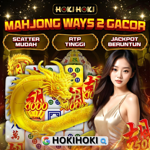 HOKIHOKI 🌟 Slot Mahjong Ways 2 Dengan Scatter Mudah, Beruntun x1000